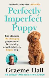 Perfectly Imperfect Puppy : The ultimate life-changing programme for training a well-behaved, happy dog