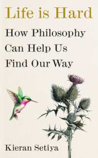 Life Is Hard : How Philosophy Can Help Us Find Our Way