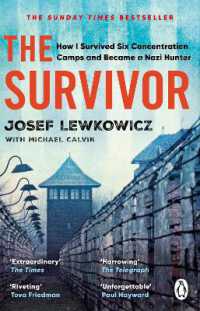 The Survivor : How I Survived Six Concentration Camps and Became a Nazi Hunter