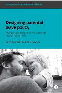 育児休業政策の設計：ノルウェー・モデルと父性の変容<br>Designing Parental Leave Policy : The Norway Model and the Changing Face of Fatherhood (Sociology of Children and Families)