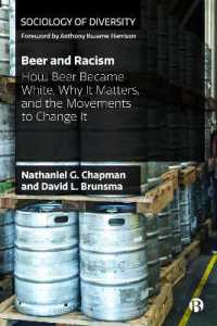 ビールと人種主義<br>Beer and Racism : How Beer Became White, Why It Matters, and the Movements to Change It (Sociology of Diversity)