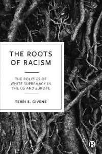 欧米における人種主義の起源<br>The Roots of Racism : The Politics of White Supremacy in the US and Europe