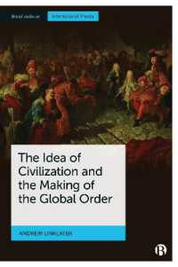 グローバル秩序の形成における文明の理念<br>The Idea of Civilization and the Making of the Global Order (Bristol Studies in International Theory)