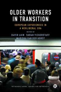 過渡期の中高年労働者：ネオリベ時代の欧州の実例<br>Older Workers in Transition : European Experiences in a Neoliberal Era (Rethinking Work, Ageing and Retirement)