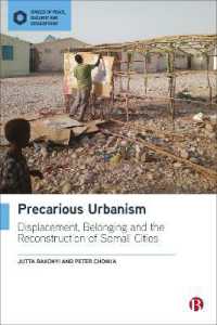 Precarious Urbanism : Displacement, Belonging and the Reconstruction of Somali Cities (Spaces of Peace, Security and Development)