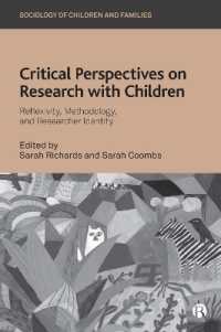 Critical Perspectives on Research with Children : Reflexivity, Methodology, and Researcher Identity (Sociology of Children and Families)