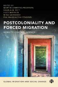 Postcoloniality and Forced Migration : Mobility, Control, Agency (Global Migration and Social Change)