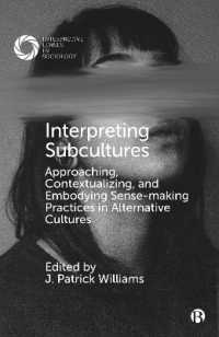 Interpreting Subcultures : Approaching, Contextualizing, and Embodying Sense-Making Practices in Alternative Cultures (Interpretive Lenses in Sociology)