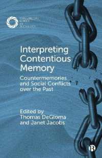 Interpreting Contentious Memory : Countermemories and Social Conflicts over the Past (Interpretive Lenses in Sociology)