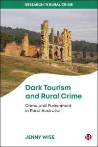 Dark Tourism and Rural Crime : Crime and Punishment in Rural Australia (Research in Rural Crime)