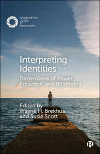 Interpreting Identities : Dimensions of Power, Presence, and Belonging (Interpretive Lenses in Sociology)