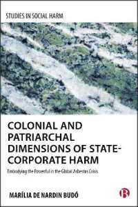 Colonial and Patriarchal Dimensions of State-Corporate Harm : Embodying the Powerful in the Global Asbestos Crisis (Studies in Social Harm)