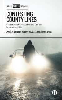 Contesting County Lines : Case Studies in Drug Crime and Deviant Entrepreneurship
