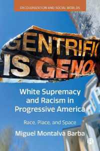 White Supremacy and Racism in Progressive America : Race, Place, and Space (Decolonization and Social Worlds)
