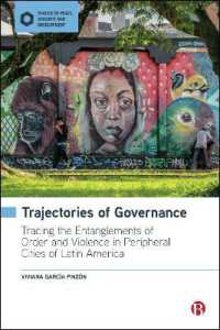 Trajectories of Governance : Tracing the Entanglements of Order and Violence in Peripheral Cities of Latin America (Spaces of Peace, Security and Development)