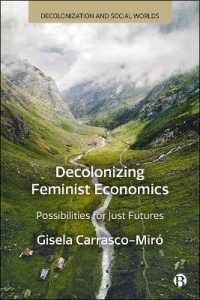 Decolonizing Feminist Economics : Possibilities for Just Futures (Decolonization and Social Worlds)