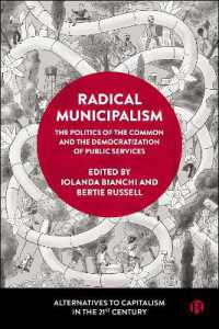 Radical Municipalism : The Politics of the Common and the Democratization of Public Services (Alternatives to Capitalism in the 21st Century)