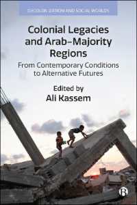 Colonial Legacies and Arab-Majority Regions : From Contemporary Conditions to Alternative Futures (Decolonization and Social Worlds)