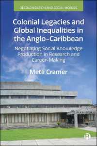 Colonial Legacies and Global Inequalities in the Anglo-Caribbean : Negotiating Social Knowledge Production in Research and Career Making (Decolonization and Social Worlds)