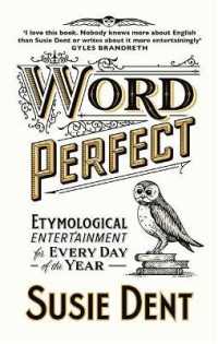 Word Perfect : Etymological Entertainment for Every Day of the Year -- Hardback