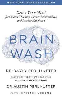 Brain Wash : Detox Your Mind for Clearer Thinking， Deeper Relationships and Lasting Happiness