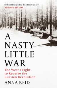 A Nasty Little War : The West's Fight to Reverse the Russian Revolution