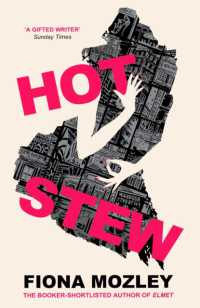 Hot Stew : a riotous novel about sex and money in Soho, from the Booker-shortlisted author of Elmet