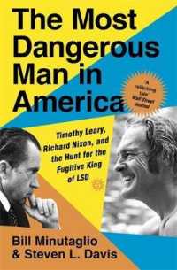 Most Dangerous Man in America : Timothy Leary, Richard Nixon and the Hunt for the Fugitive King of Lsd -- Paperback / softback