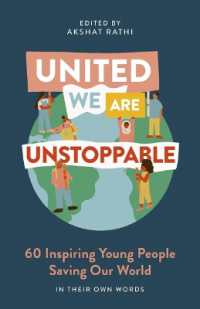 United We Are Unstoppable : 60 Inspiring Young People Saving Our World