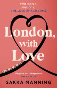 London, with Love : The unforgettable romantic comedy about two people whose lives keep crossing that's nostalgic, captivating, sweet and emotional