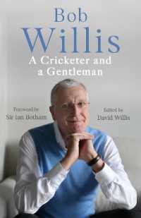 Bob Willis: A Cricketer and a Gentleman : The Sunday Times Bestseller