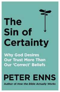 The Sin of Certainty : Why God desires our trust more than our 'correct' beliefs