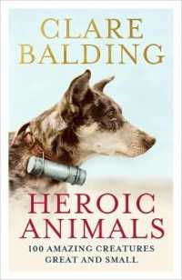 Heroic Animals : 100 Amazing Creatures Great and Small -- Paperback / softback