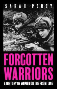 Forgotten Warriors : A History of Women on the Front Line