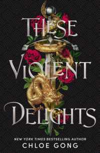 These Violent Delights : the fierce, heart-pounding and achingly romantic fantasy retelling of Romeo and Juliet (These Violent Delights)