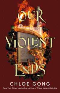 Our Violent Ends : the unputdownable, thrilling sequel to the astonishing fantasy romance These Violent Delights (These Violent Delights)