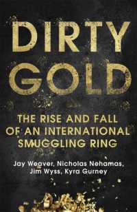 Dirty Gold : A gripping non-fiction thriller about the rise and fall of an international smuggling ring - perfect summer reading
