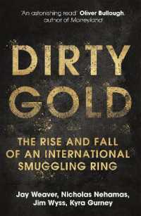 Dirty Gold : The Rise and Fall of an International Smuggling Ring