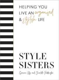 Style Sisters : Helping you live an organised & stylish life