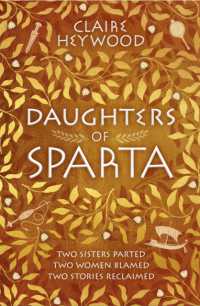 Daughters of Sparta : A tale of secrets， betrayal and revenge from mythology's most vilified women