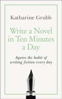 Write a Novel in 10 Minutes a Day : Acquire the habit of writing fiction every day