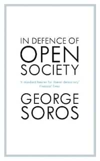 In Defence of Open Society : The Legendary Philanthropist Tackles the Dangers We Must Face for the Survival of Civilisation