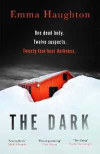 The Dark : The unputdownable and pulse-raising Sunday Times Crime Book of the Month
