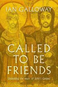 Called to Be Friends : Unlocking the Heart of John's Gospel