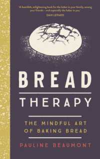 Bread Therapy : The Mindful Art of Baking Bread -- Hardback