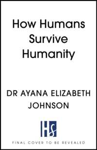 How Humans Survive Humanity -- Hardback