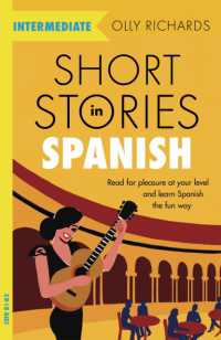 Short Stories in Spanish for Intermediate Learners : Read for pleasure at your level, expand your vocabulary and learn Spanish the fun way! (Readers)