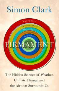 Firmament : The Hidden Science of Weather， Climate Change and the Air That Surrounds Us