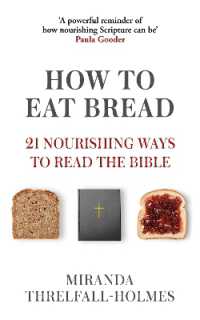 How to Eat Bread : 21 Nourishing Ways to Read the Bible