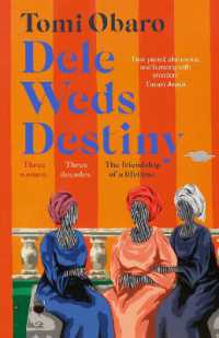 Dele Weds Destiny : A stunning novel of friendship, love and home